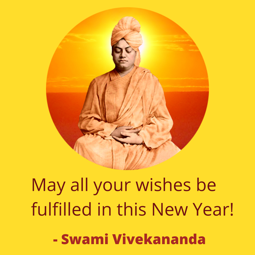 May all your wishes be fulfilled in this New Year!
- Swami Vivekananda