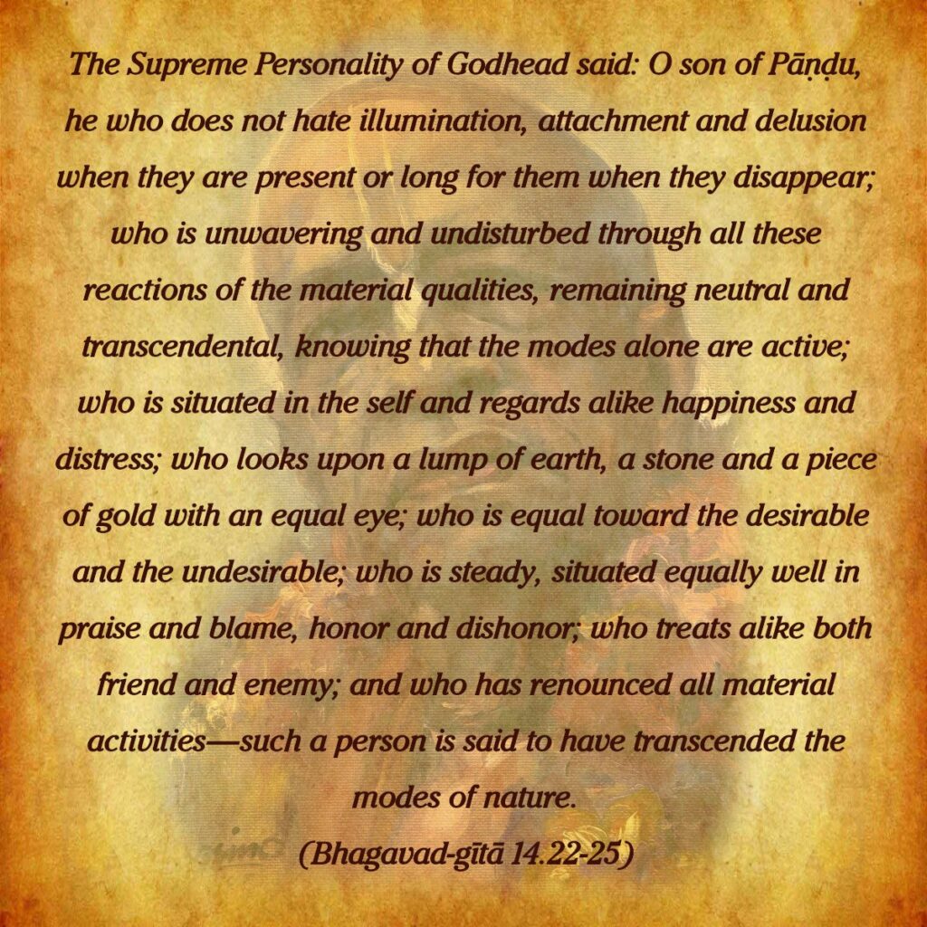 Bhagavad Gita Chapter 14 Verse 22-25